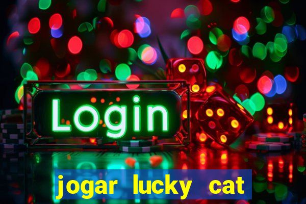 jogar lucky cat modo demo